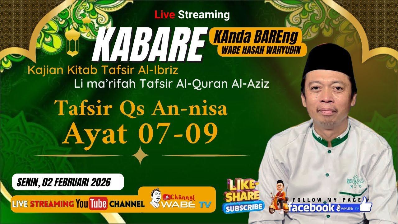 KABARE WABE || SENIN 02/02/26 ][ TAFSIR QS AN-NISA Ayat 07-09