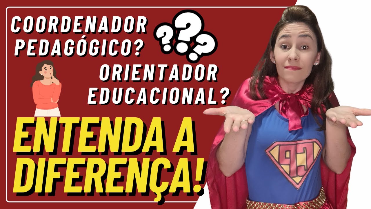Qual a diferença entre COORDENADOR PEDAGÓGICO e ORIENTADOR EDUCACIONAL?