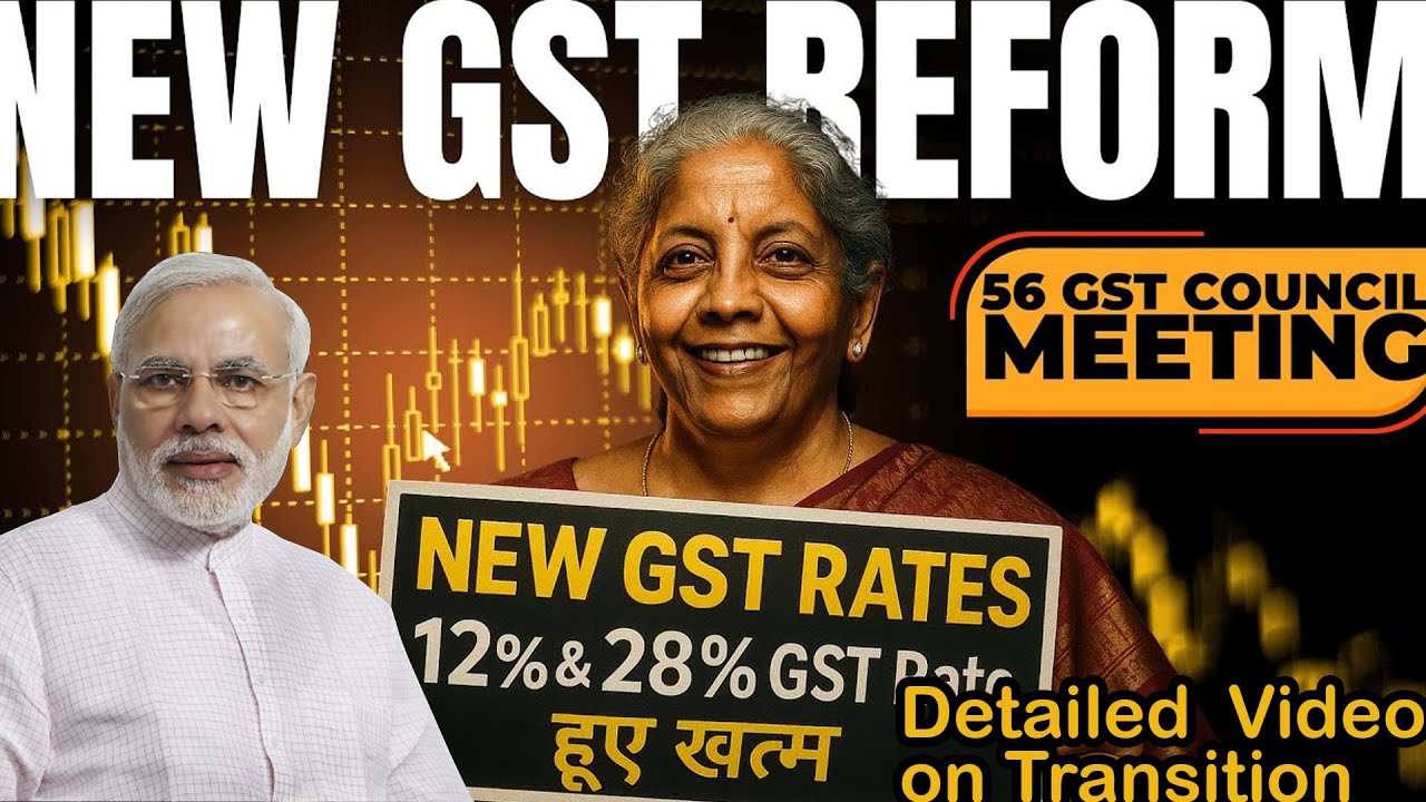 GST REFORMS 2.0!! DETAILED VIDEO ON TRANSIT FROM OLD TO NEW RATES!! NEW GST SIMPLIFIED IN 5% AND 18%