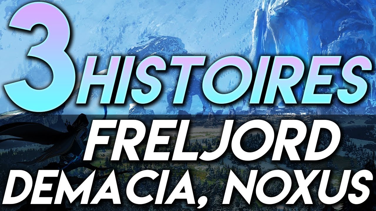 3 HISTOIRES DE RÉGION : FRELJORD, DEMACIA, NOXUS ! - épisode 1