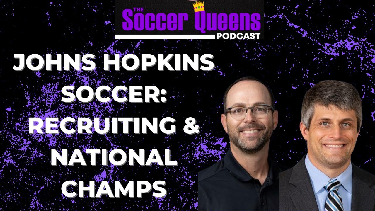 RECRUITING COLLEGE SOCCER WITH D3 NATIONAL CHAMPS JOHNS HOPKINS UNIVERSITY