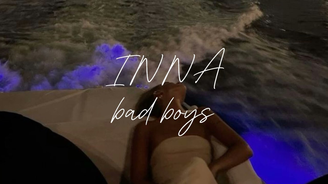INNA-bad boys ☆Speed up