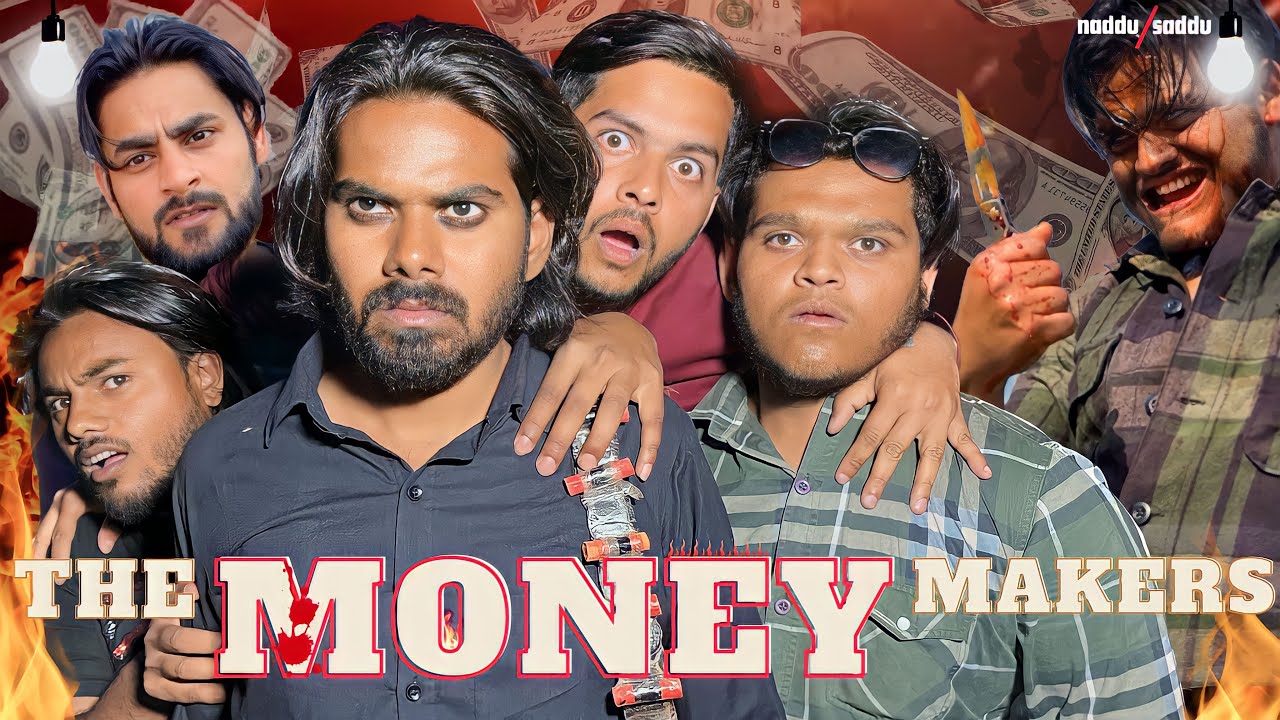 THE MONEY MAKERS | NADDU SADDU ORIGNAL