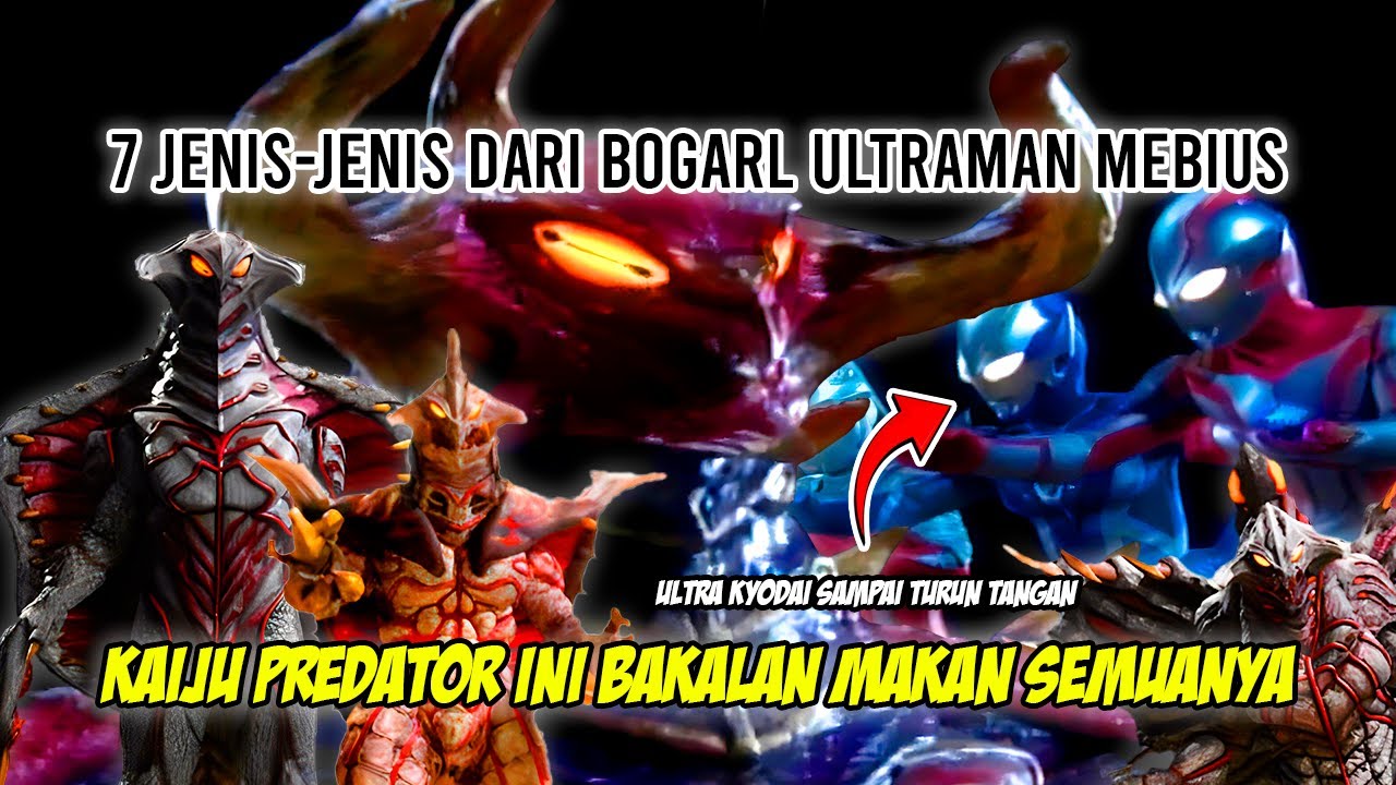 KAIJU KOK MAKAN KAIJU !! ARK BOGARL BAHAYA ? - Bahas Semua Jenis Jenis Bogarl Ultraman Mebius