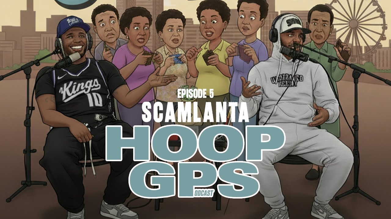 Hoop GPS Episode 5 | Scamlanta exposed