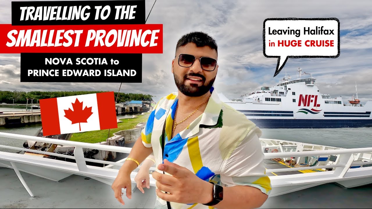 Travelling to the Smallest Province of Canada | First Time on HUGE CRUISE | Nova Scotia to PEI