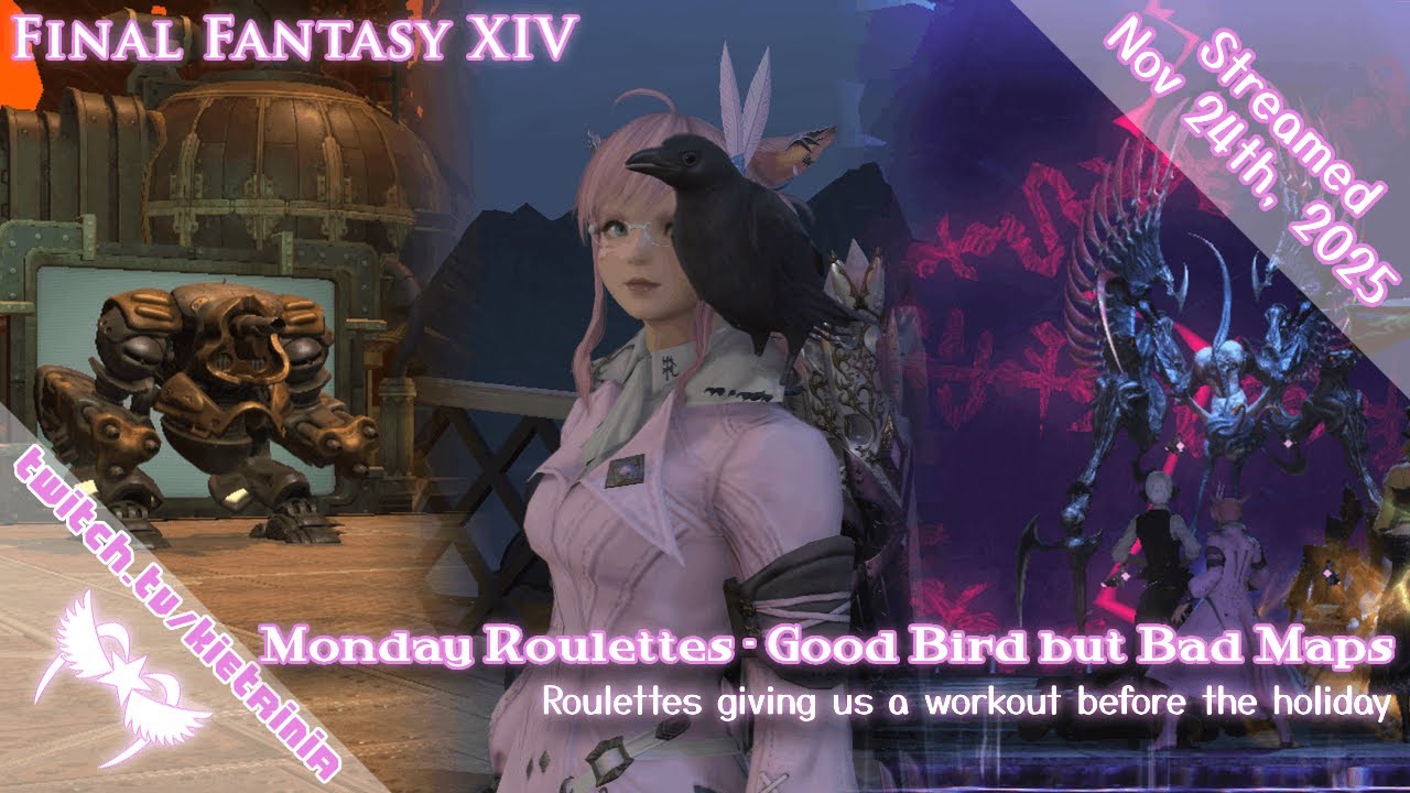 11/24/2025: Final Fantasy XIV - Monday Roulettes