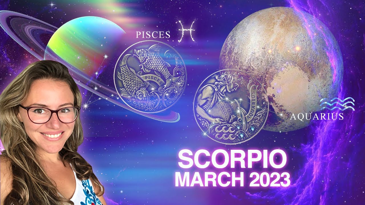 SCORPIO March 2023.GET READY FOR NEW WINDS ! Saturn Moves in Pisces, Pluto in Aqua! What to Expect