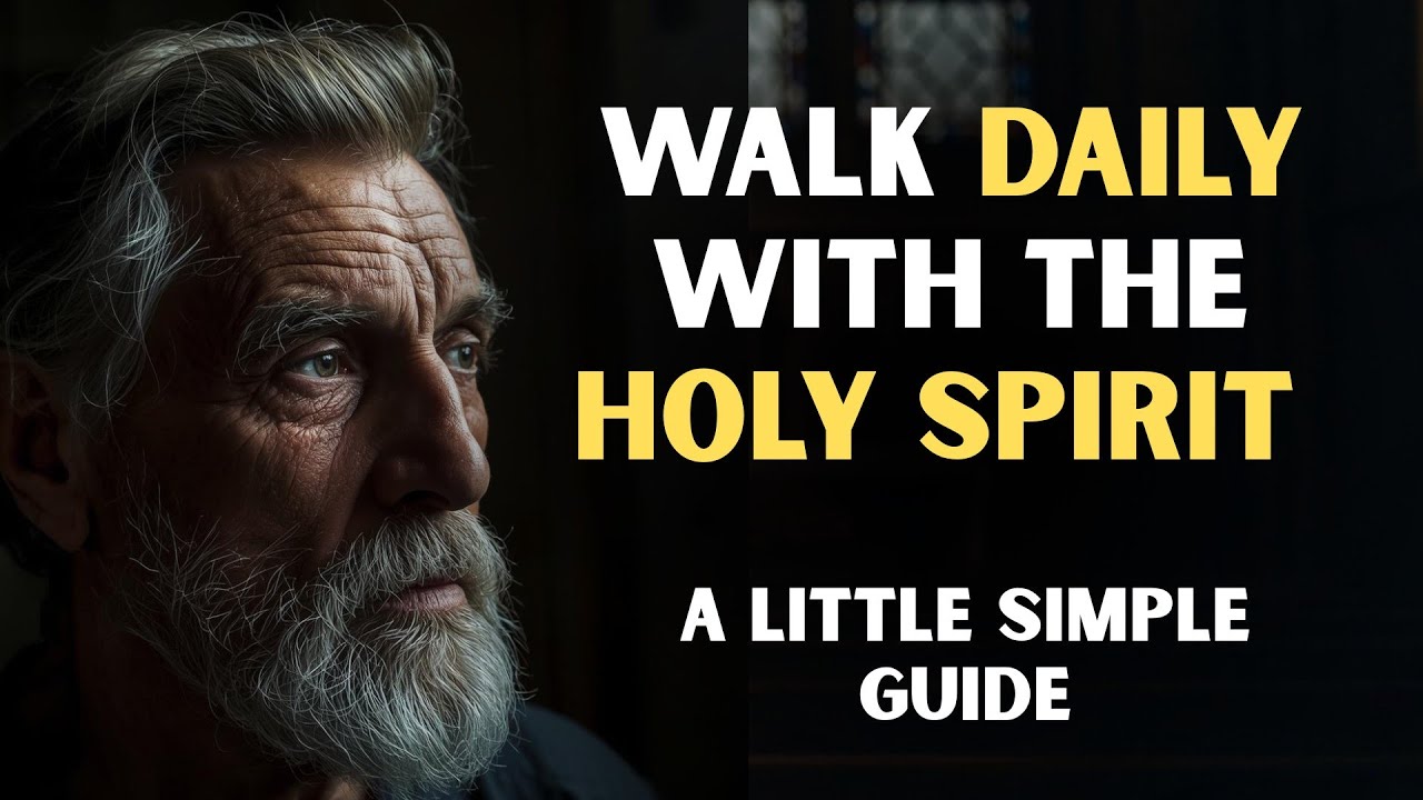 Walk DAILY with the HOLY SPIRIT A little simple Guide