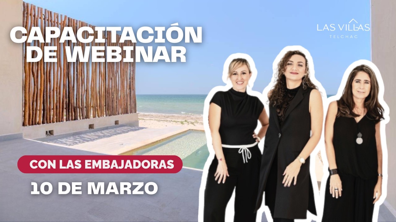 CAPACITACIÓN WEBINAR LAS VILLAS- 10 DE MARZO con Las Embajadoras
