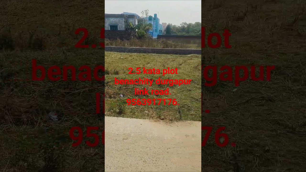2.5 kata plot..10lakh per kata. benachity link road durgapur.12 foot road dmc area.9563917176