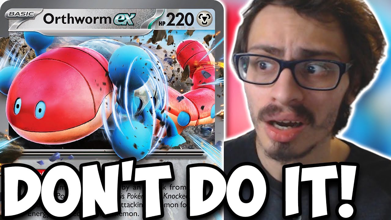DANGER Do Not Attack Orthworm ex!