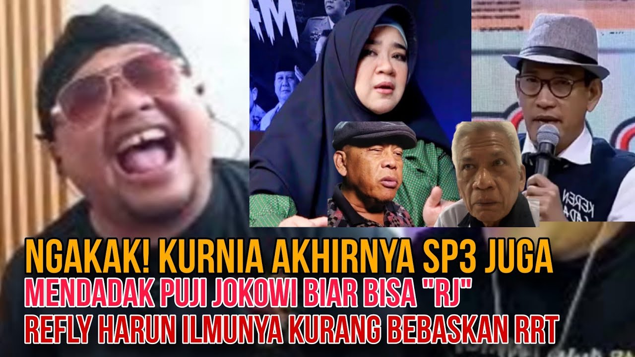 NGAKAK! KURNIA AKHIRNYA MAU SP3 JUGA MENDADAK PUJI JOKOWI, REFLY HARUN ILMUNYA KURANG BEBASKAN RRT