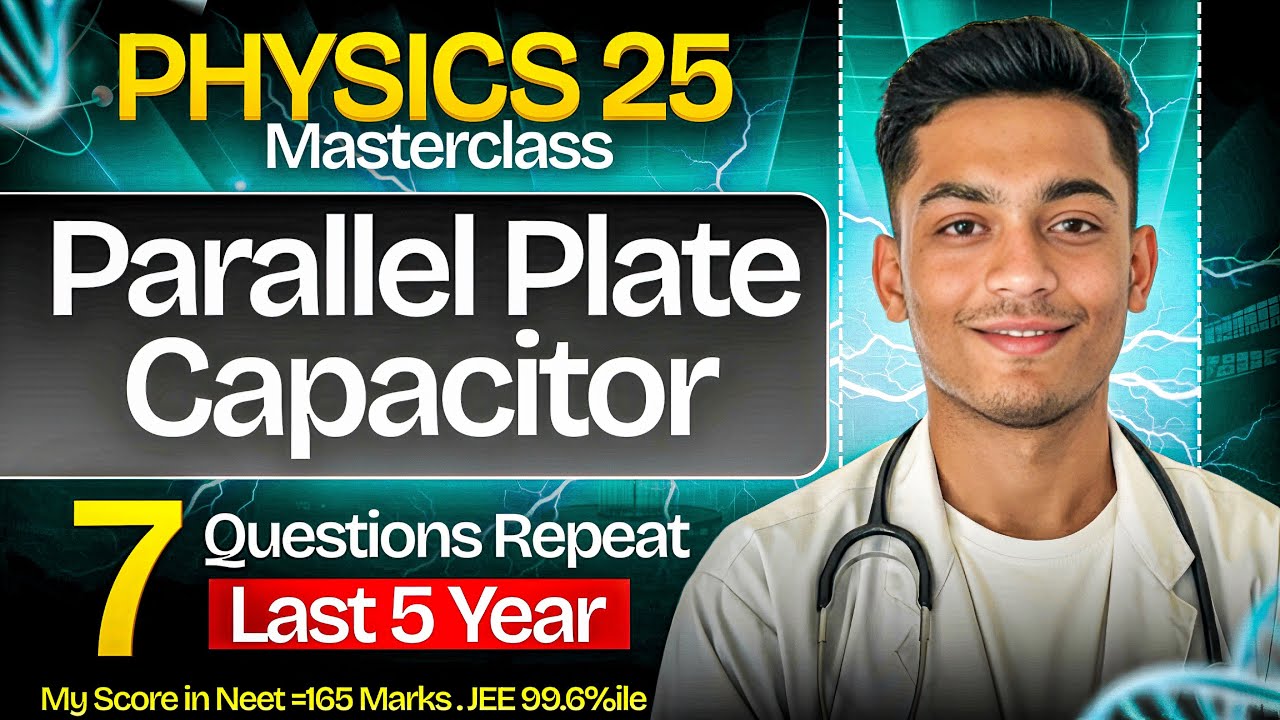 Parallel Plate Capacitor ONE SHOT | Physics 25 Masterclass  | NEET & JEE
