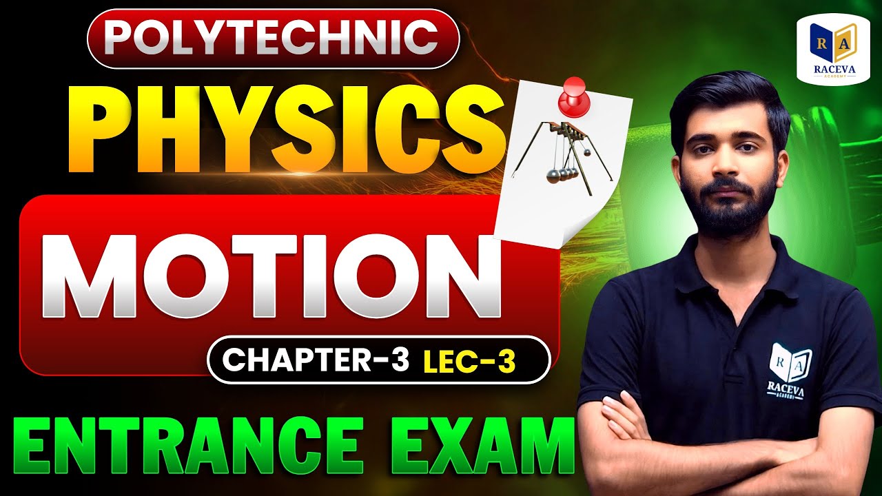 Physics | Motion ( गति ) Chapter-3 | Lecture-3 | Polytechnic Entrance 2026