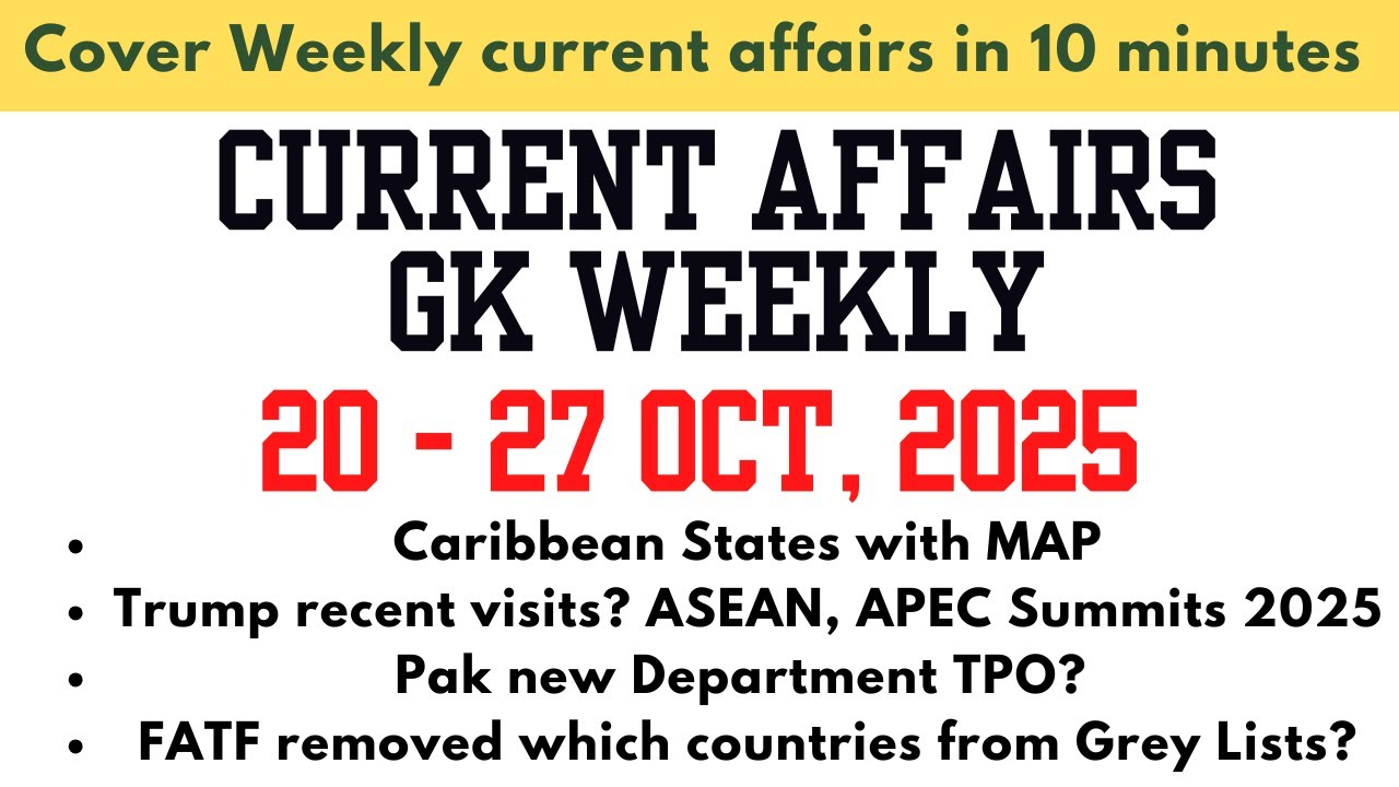 Current Affairs Weekly with tricks 20-27 Oct, 2025 FAFT Caribbean States Louvre Museum ASEAN APEC