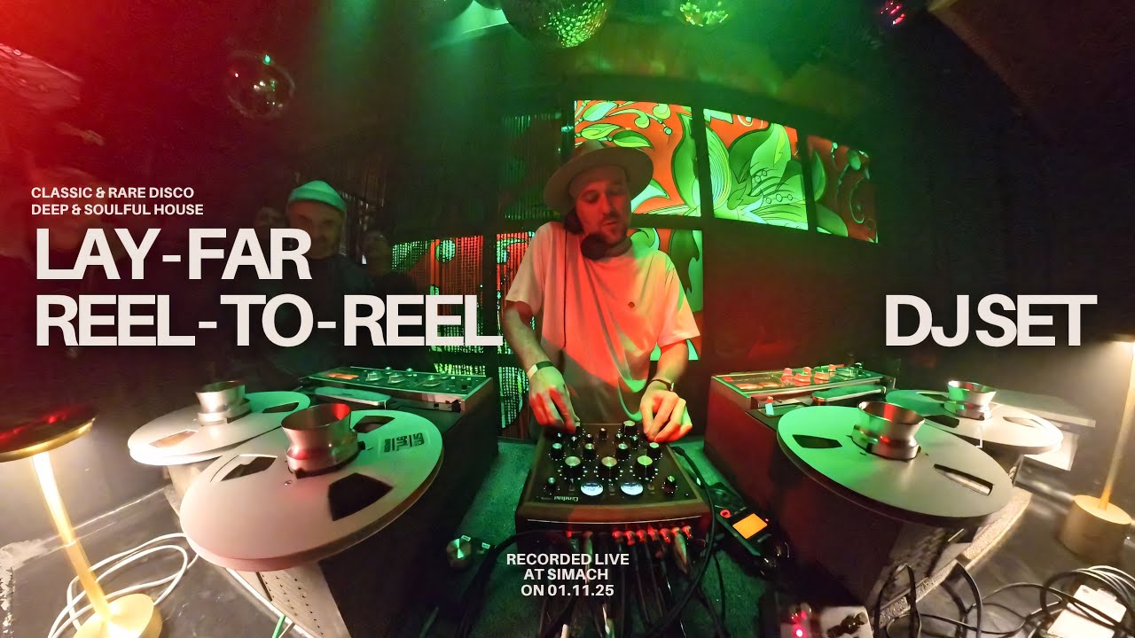 Lay-Far - Reel-To-Reel DJ Set @ Simach
