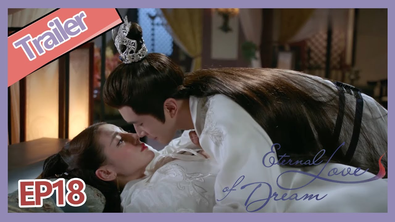Eternal Love of Dream trailer EP18 When Xiao Jiu is drunk, Jun Wang hold her on the bed and leave?