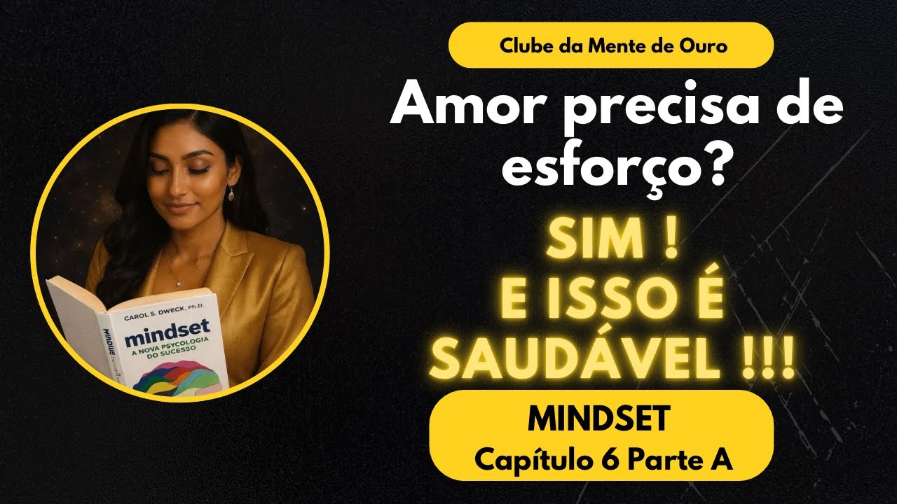 Por que relacionamentos fracassam? O erro do mindset fixo no amor