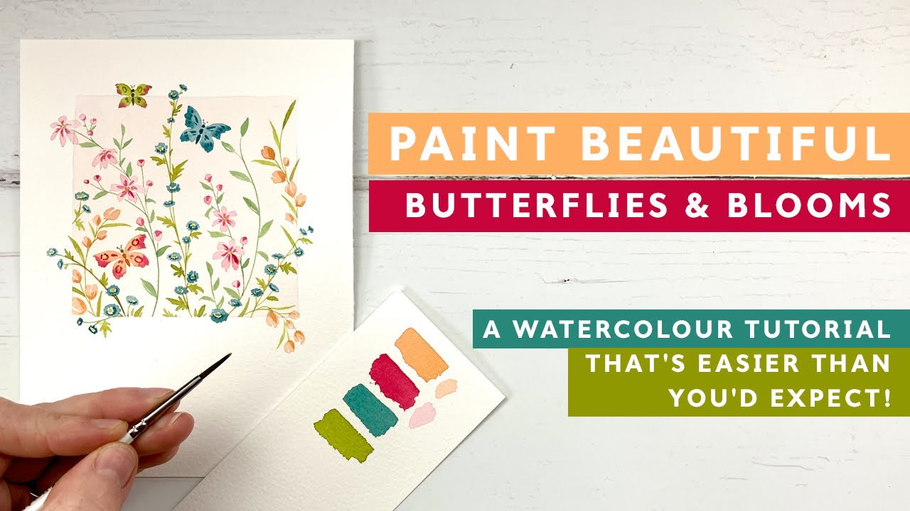 Paint Beautiful Butterflies and Blooms - A Watercolour Tutorial That's Easier Than You Expect!