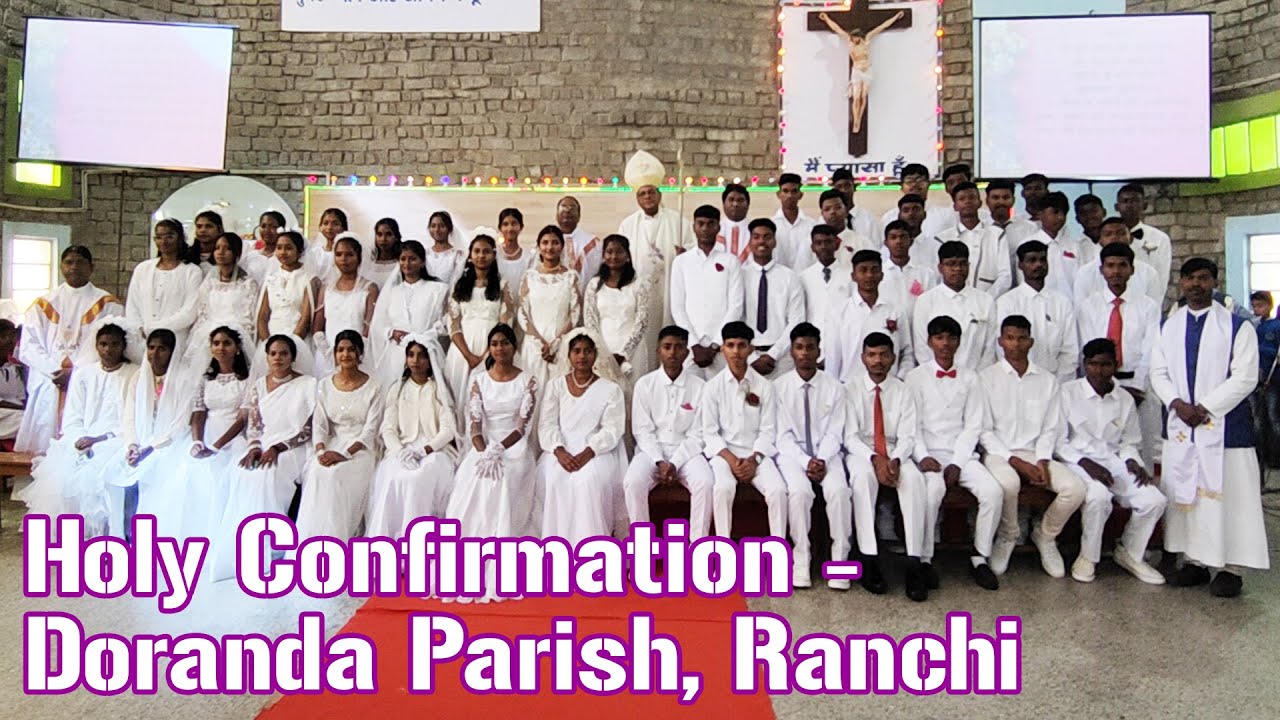 Doranda Parish Ranchi/Holy Confirmation Mass/Eucharist/All Saints Church/Archbishop Felix Toppo