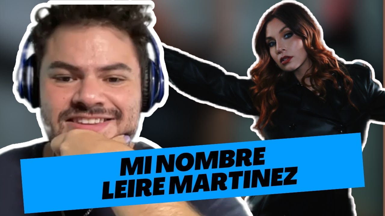 REACCIONANDO a LEIRE MARTÍNEZ - MI NOMBRE 😱 ¡Temazo!| MAIKIVERSO