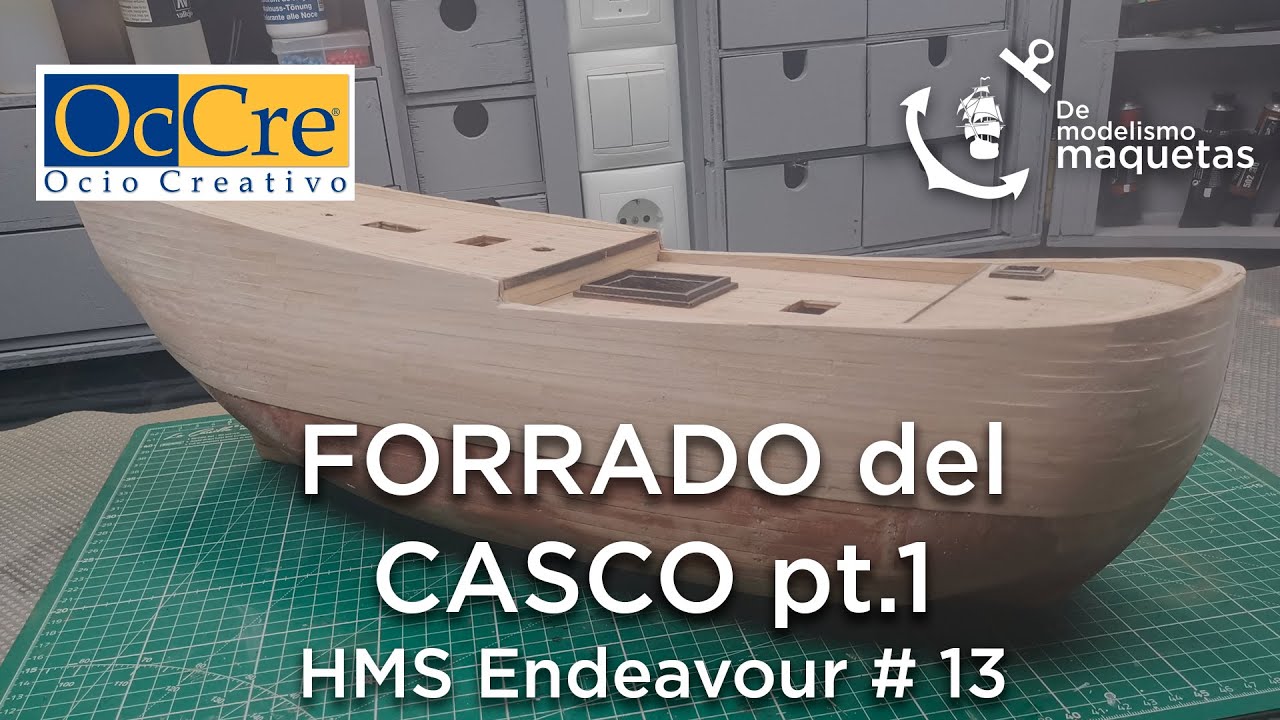 HMS Endeavour de OcCre 🔴 #13 FORRADO del CASCO pt1
