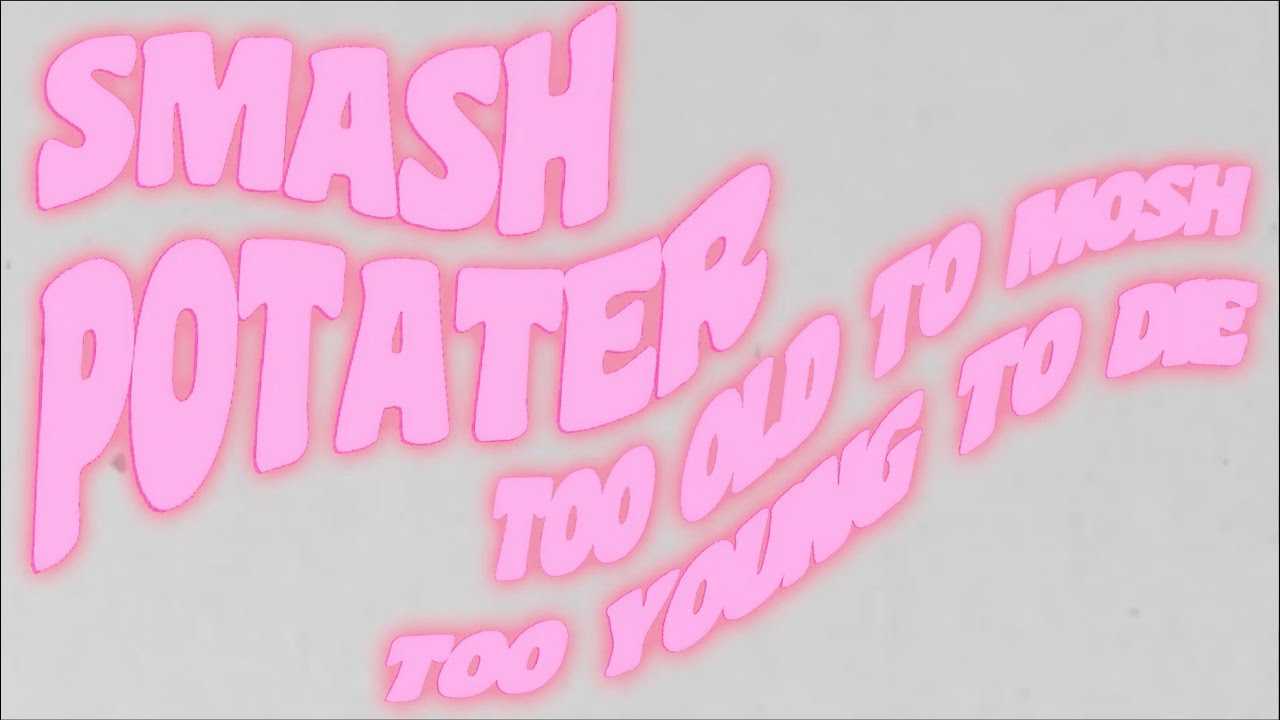 Smash Potater- 