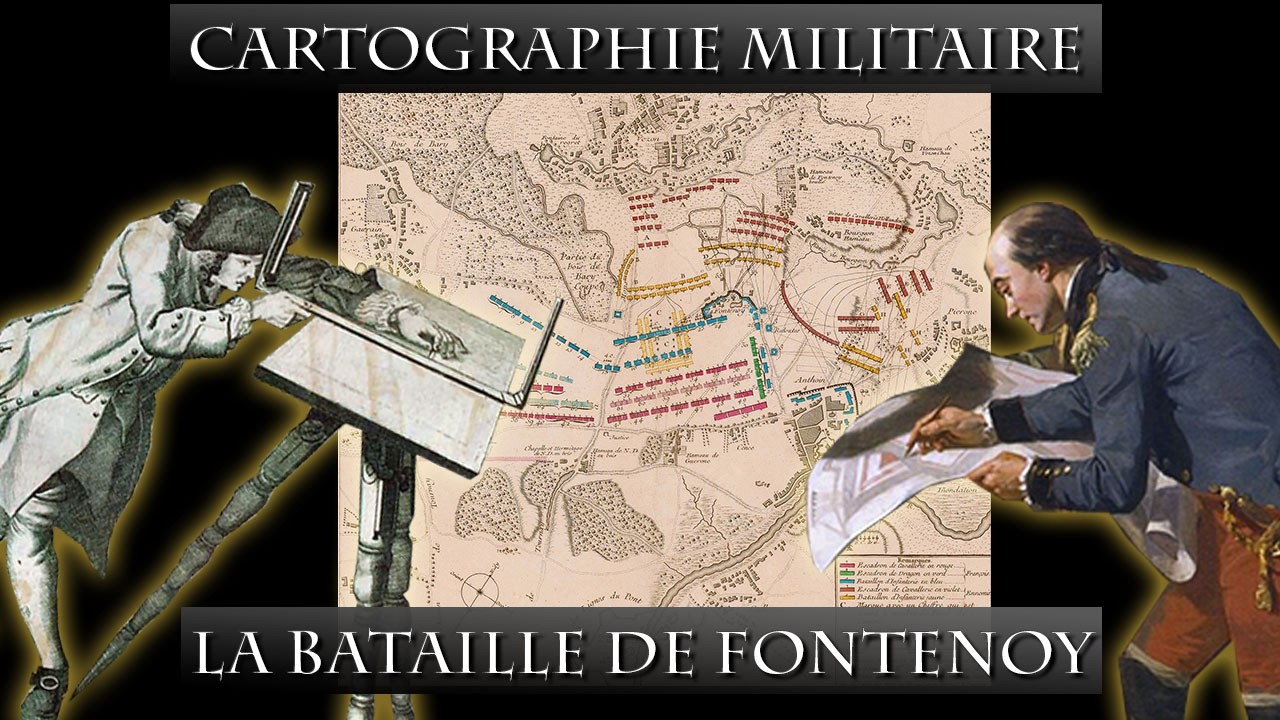 La Cartographie militaire : La Bataille de Fontenoy