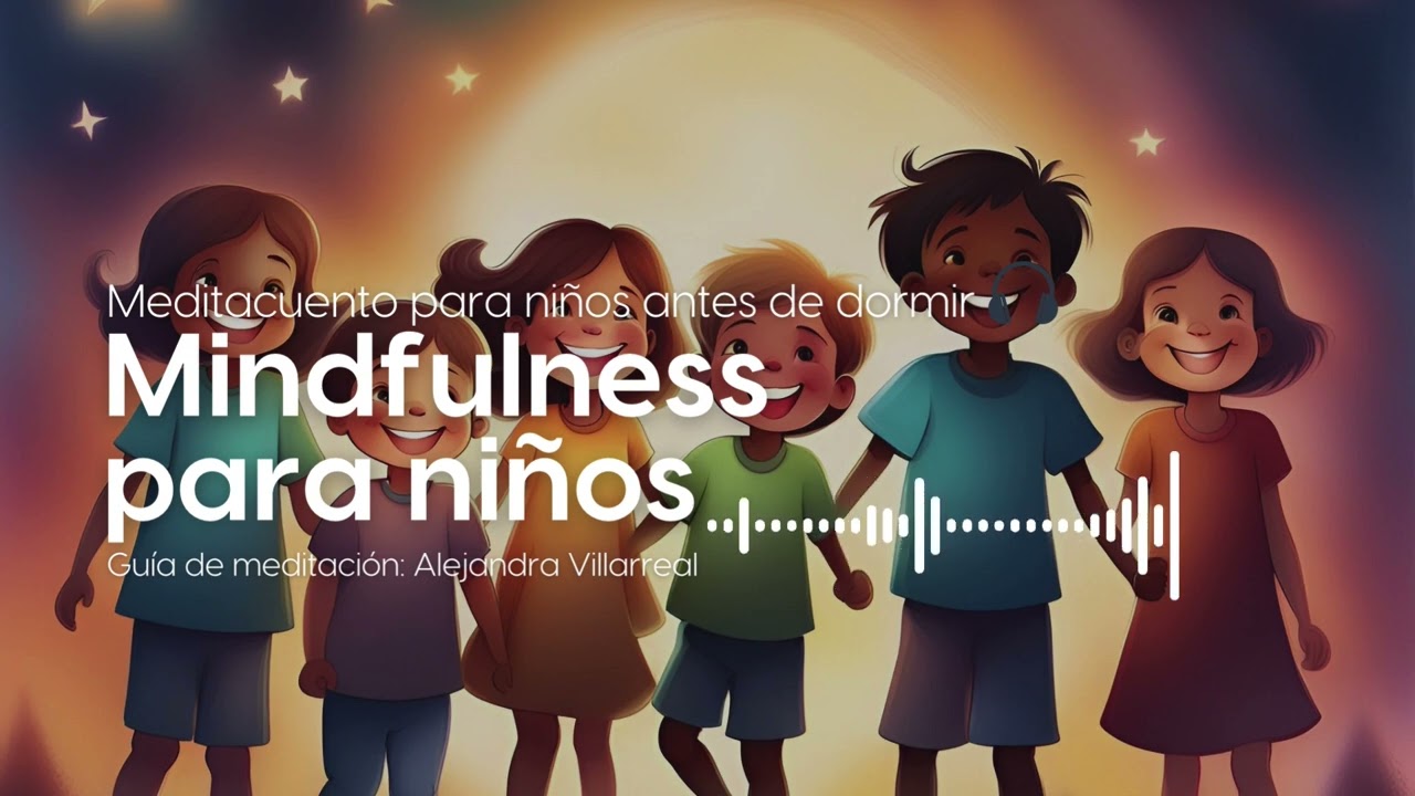 Mindfulness para ni&ntilde;os - Medita cuento con valores para ni&ntilde;os  - Autoestima y Confianza (7-10 a&ntilde;os)