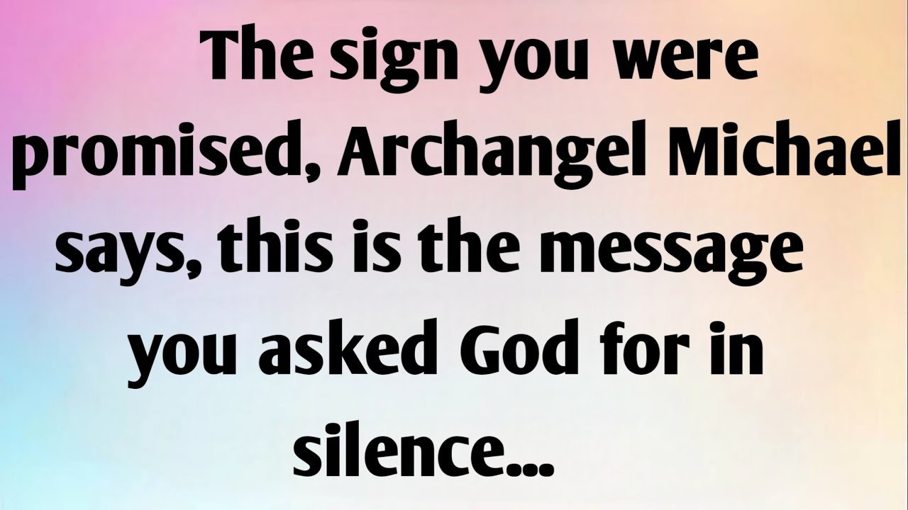 THE SIGN YOU WERE PROMISED, ARCHANGEL MICHAEL...