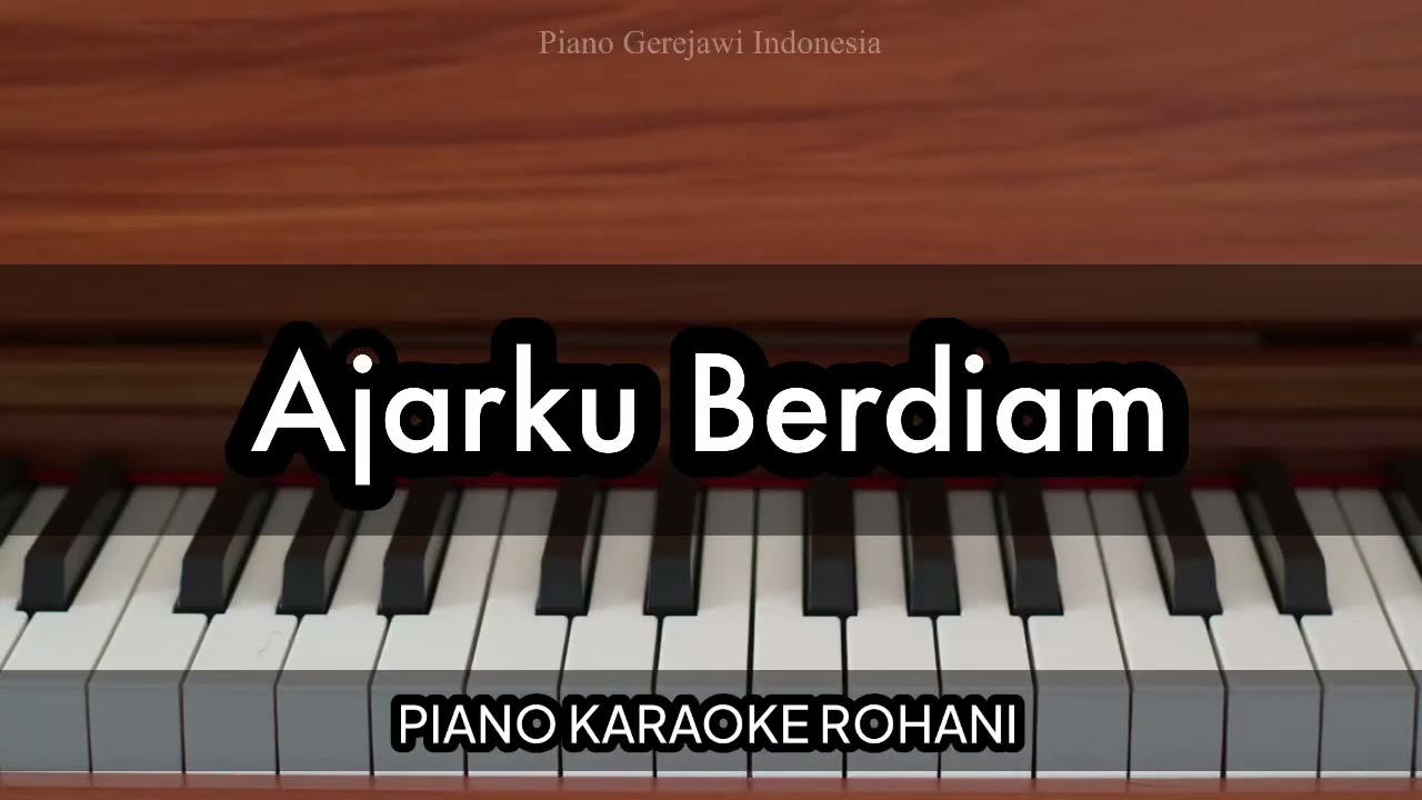 Ajarku Berdiam - Yeshua Abraham & Sidney Mohede | Piano Karaoke Rohani