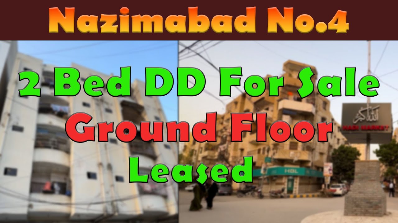 2 BED DD FOR SALE | LEASED | GROUND FLOOR | NAZIMABAD NO.4 | NEAR HADI MARKET | #alwahabassociates