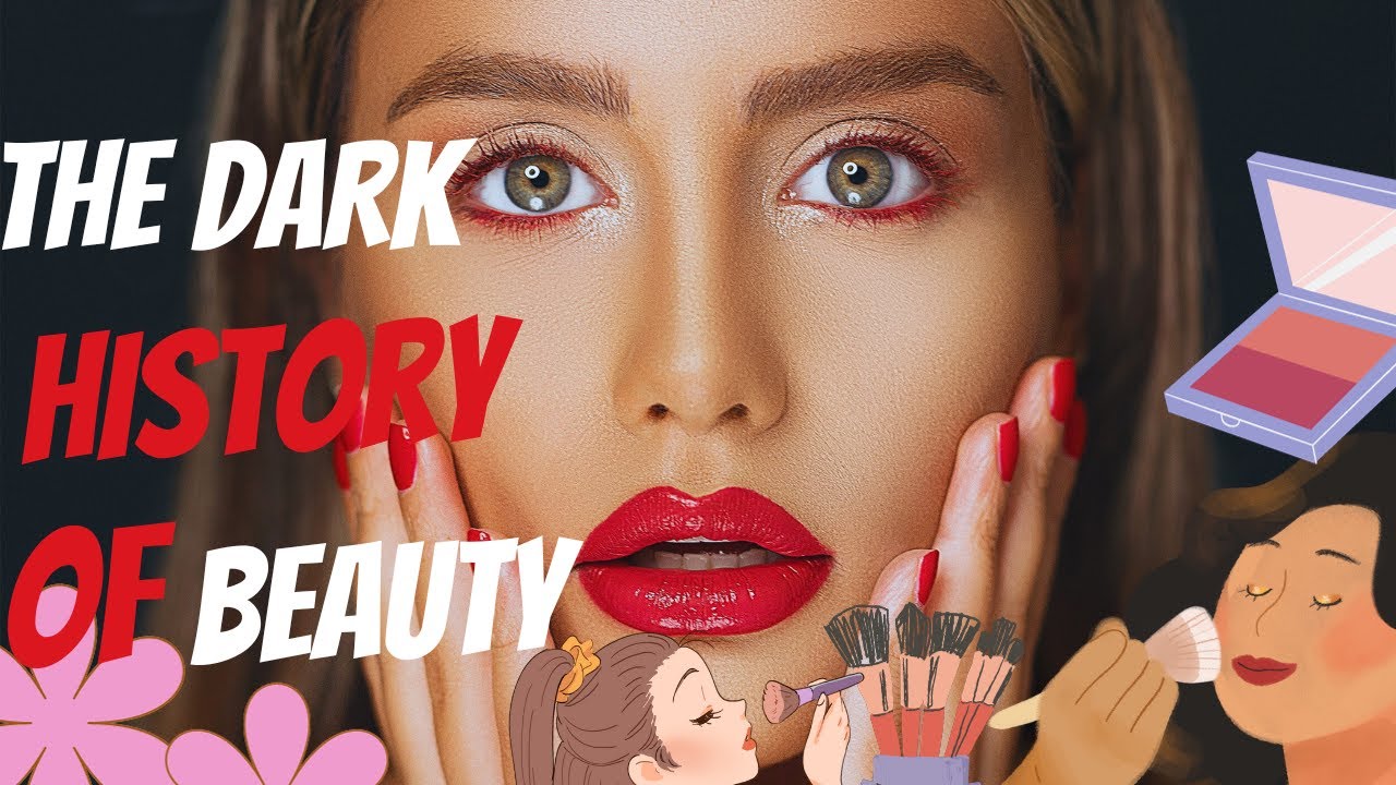 The Dark History Of  Beauty | From Lead  Makeup To Victorian  Corsets