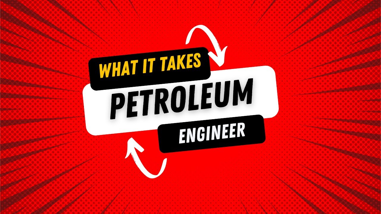 What it Takes to be a Petroleum Engineer