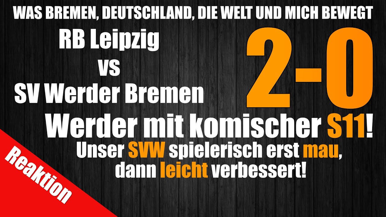 RB Leipzig - SV Werder Bremen - 2-0 - Unser SVW verliert gegen biedere Leipziger