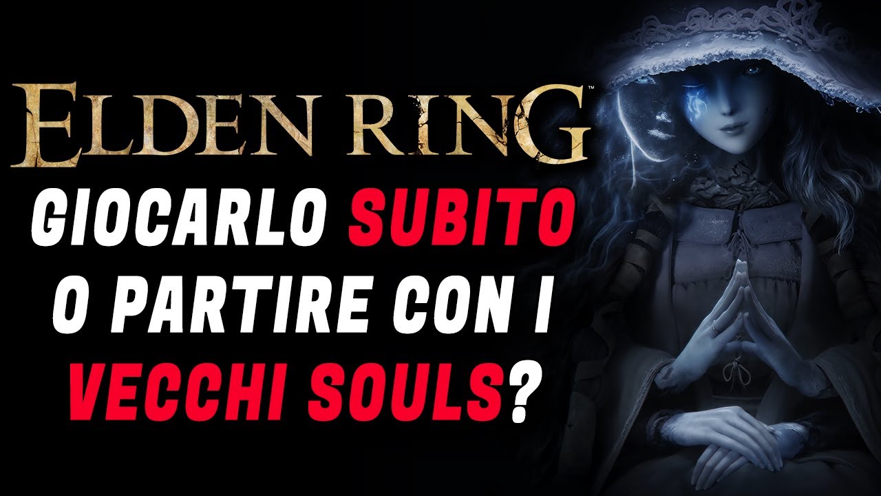 ELDEN RING ► GIOCARLO SUBITO O PARTIRE CON I VECCHI SOULS ?
