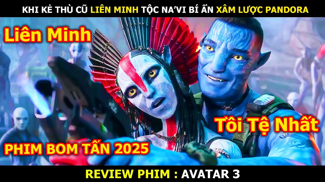 Review Phim: Khi Kẻ Th&ugrave; Cũ Li&ecirc;n Minh Tộc Na'vi B&iacute; Ẩn X&acirc;m Lược Pandora | Phim Bom Tấn Avatar 3 (2025)