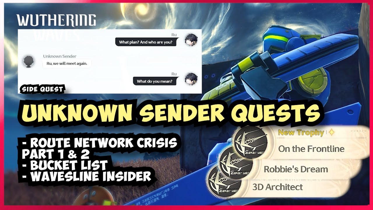 Unknown Sender: Route Network Crisis Part 1&2, Bucket List, WavesLine Insider | 3.0 Wuthering Waves