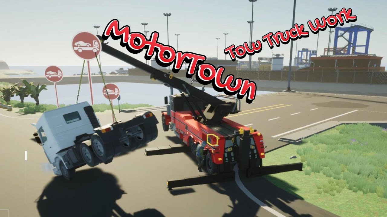 MotorTown Tow Truck Work