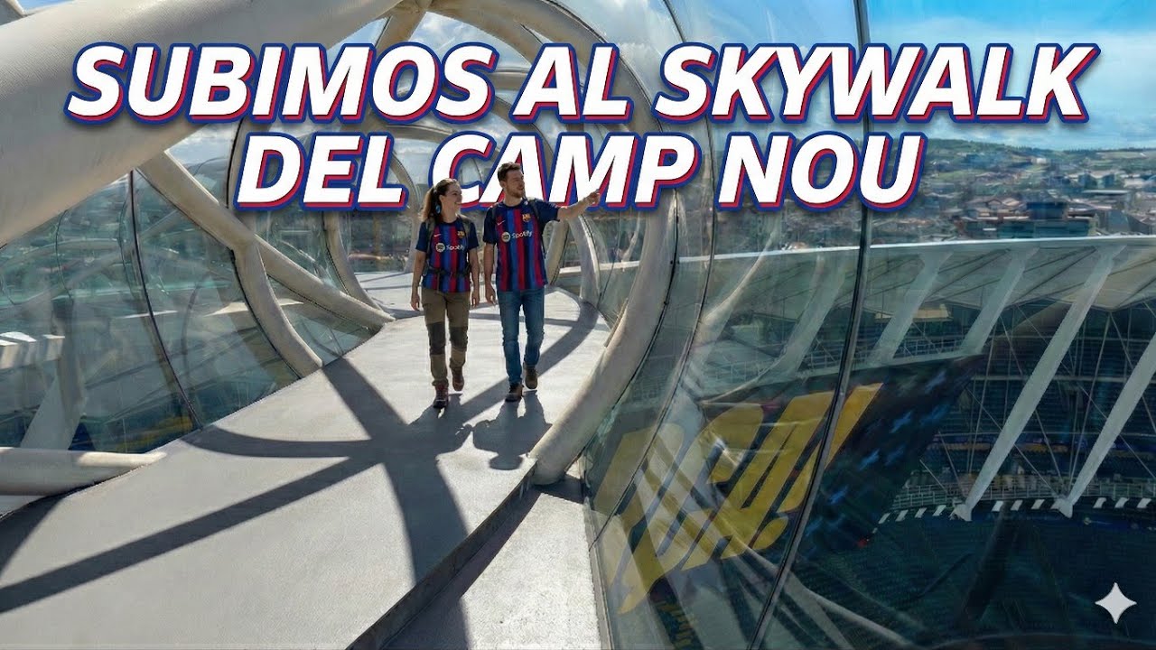 PASEO VIRTUAL POR EL FUTURO SKYWALK DEL CAMP NOU ¡A 70 METROS DE ALTURA!