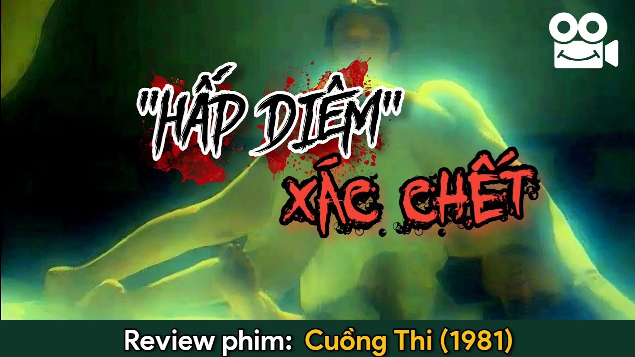 Đừng Xem Khi Ăn Vì Bạn Sẽ Không Nuốt Nổi Cơm | Review Phim Kinh Dị Hồng Kông: Corpse Mania (1981)
