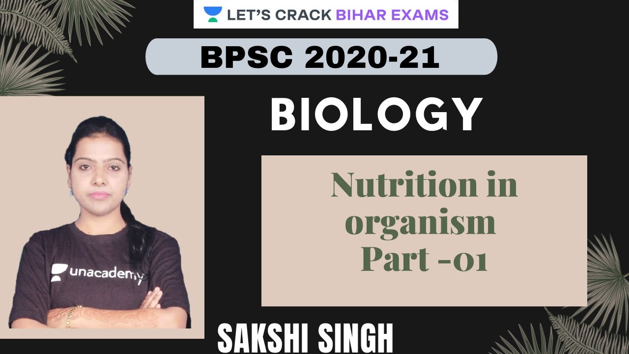 Nutrition in organism | Part -1 | BPSC PT 2020 | Sakshi Singh