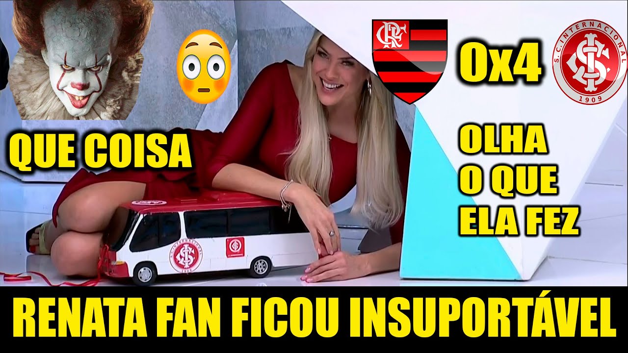 RENATA FAN SE VINGOU DOS COMENTARISTAS - FLAMENGO 0x4 INTERNACIONAL.
