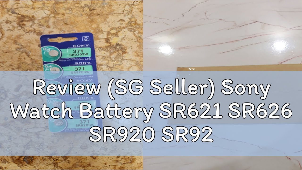Review (SG Seller) Sony Watch Battery SR621 SR626 SR920 SR927 SR521  SR621SW SR626SW SR920SW Button