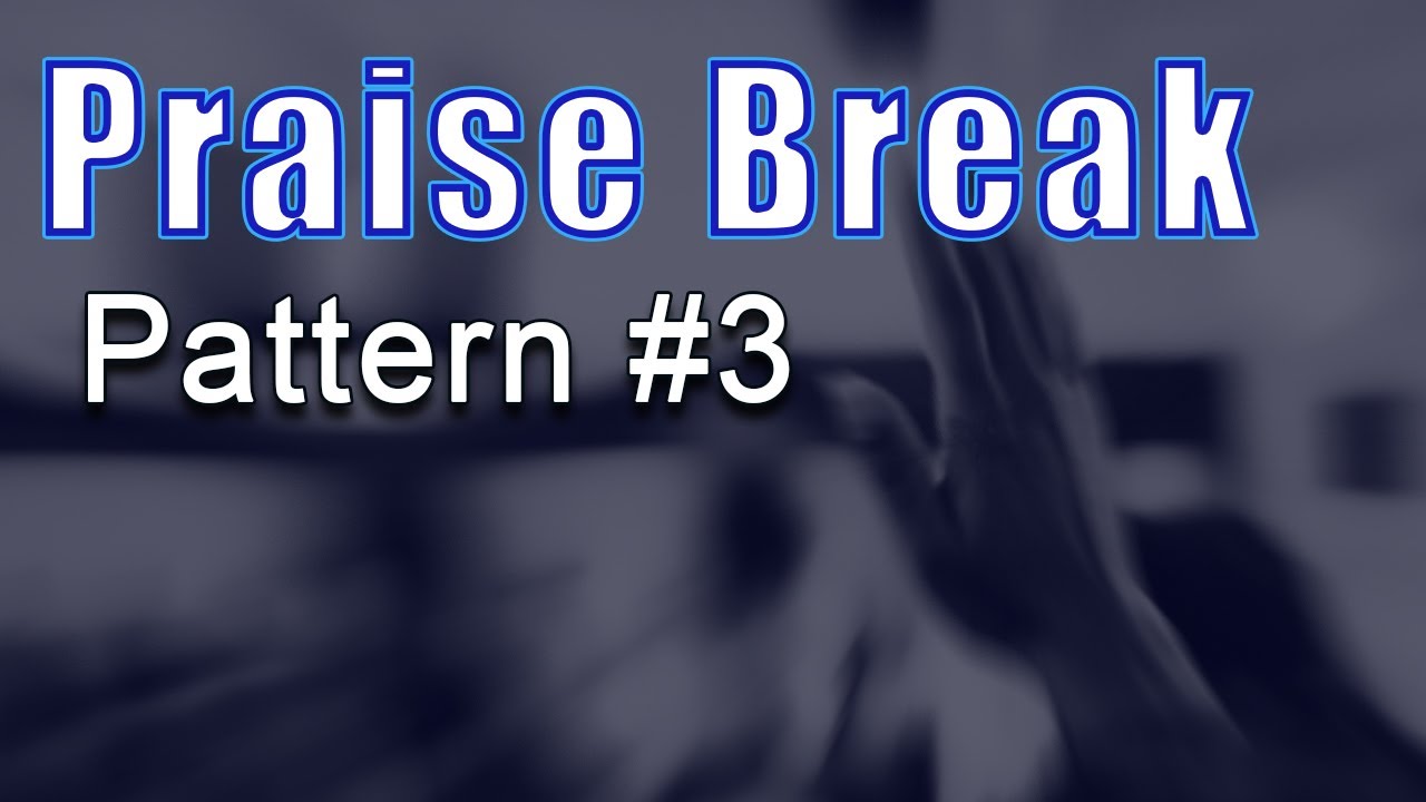 Praise Break | Pattern #3 - Bb