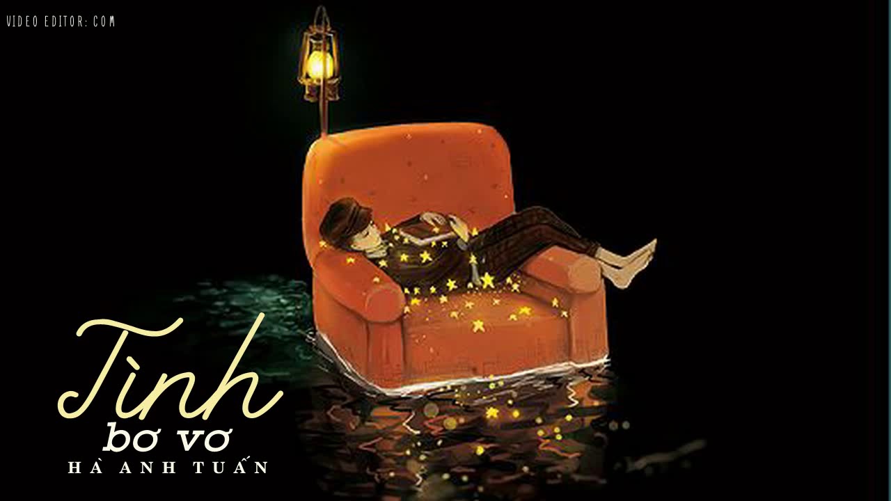 TÌNH BƠ VƠ - HÀ ANH TUẤN | LYRICS VIDEO | CỐM