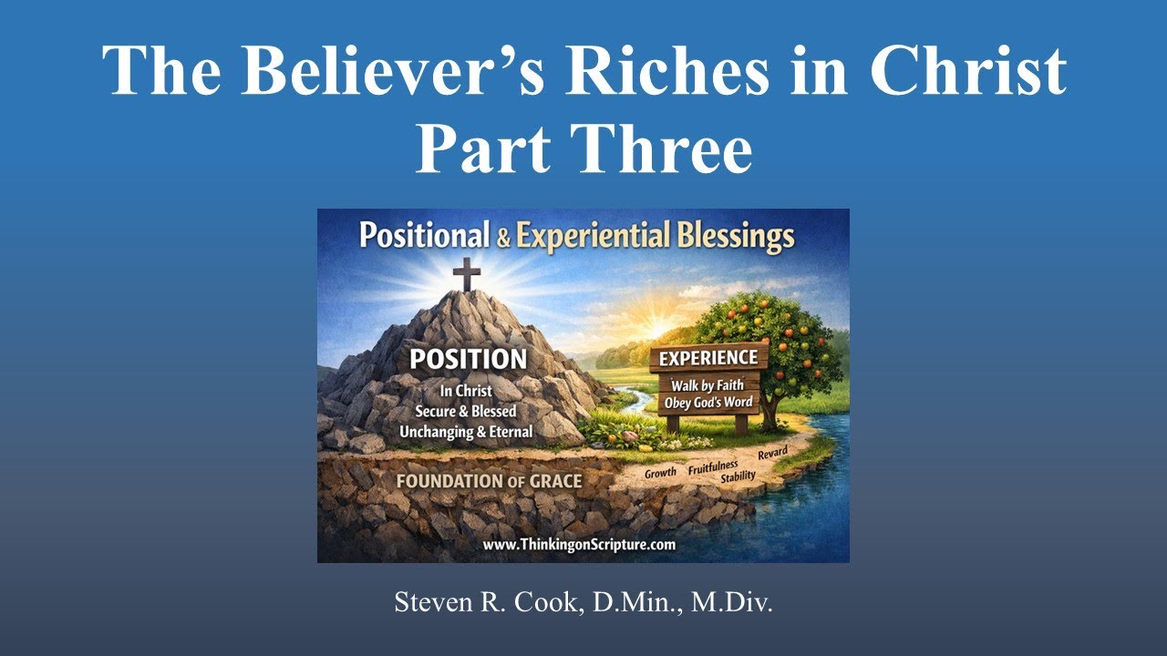 The Believer's Riches in Christ - Part Three