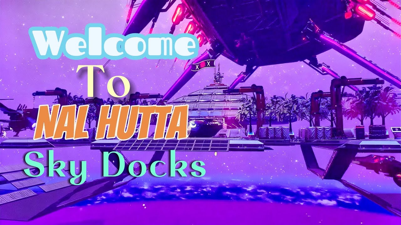 No Man’s Sky, Welcome To Nal Hutta Sky Docks