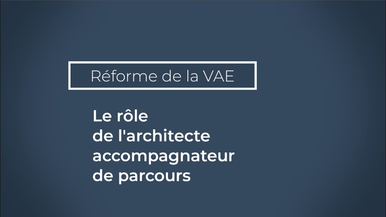 Réforme de la VAE : le rôle d'un architecte accompagnateur de parcours